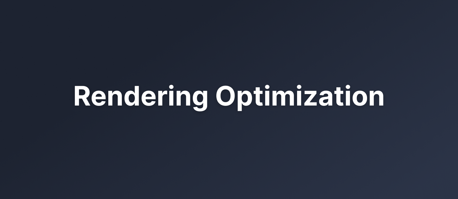 Rendering Optimization