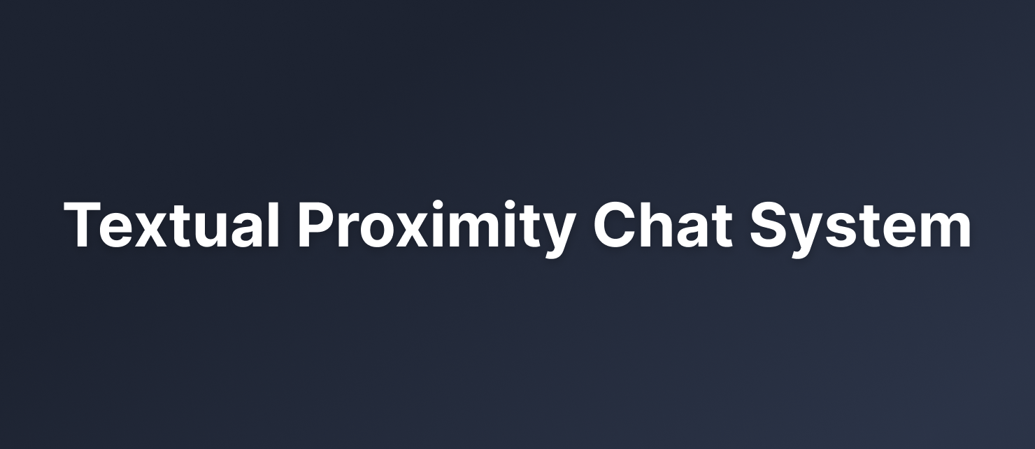 Textual Proximity Chat
