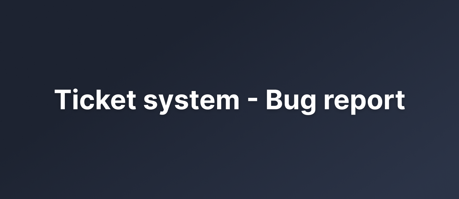 Ticket System - Bug Report